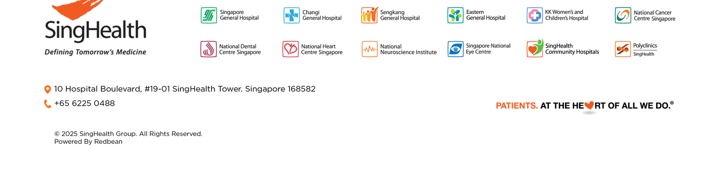 SingHealth Group — 10 Hospital Boulevard #19-01 SingHealth Tower Singapore 168582 — +65 6225 0488 — Patients at the Heart of All We Do